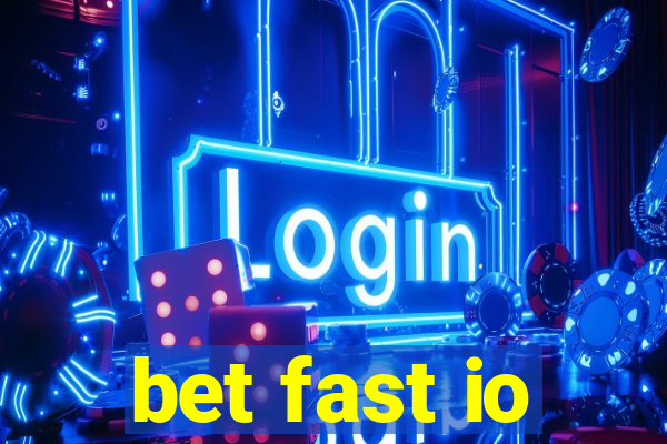 bet fast io