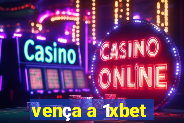 vença a 1xbet