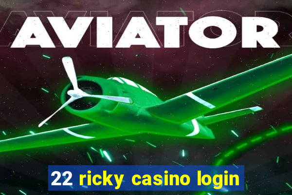 22 ricky casino login