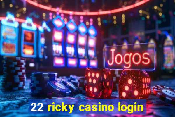 22 ricky casino login