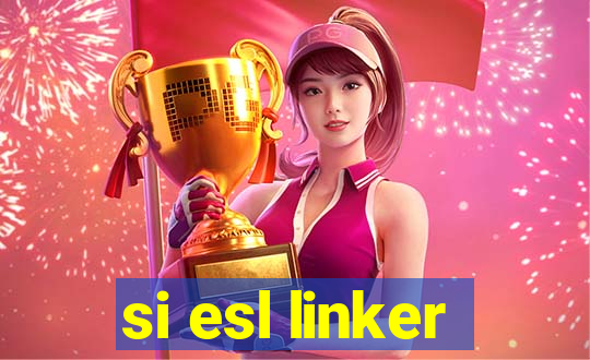 si esl linker