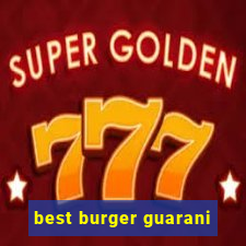 best burger guarani