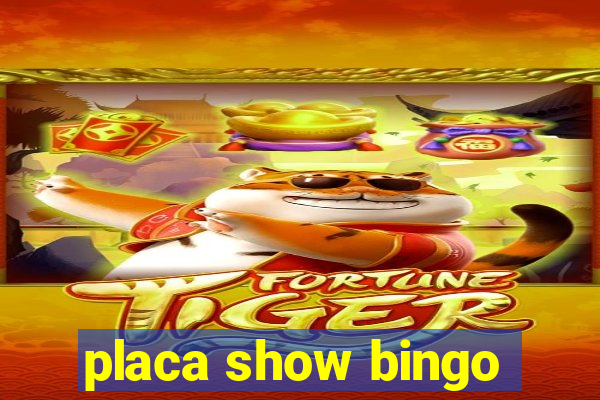 placa show bingo