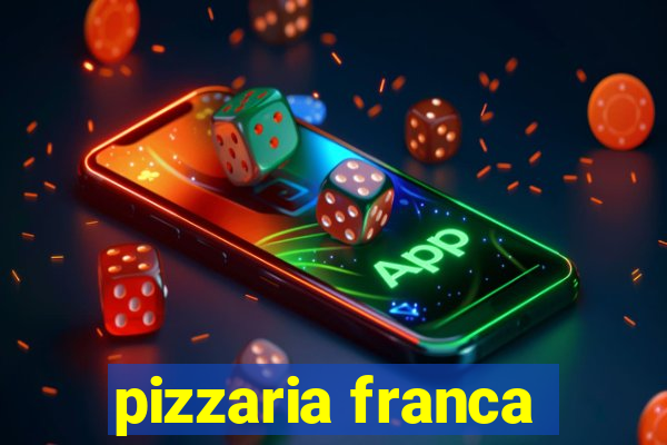 pizzaria franca