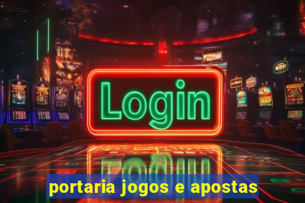 portaria jogos e apostas