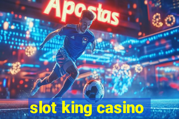 slot king casino