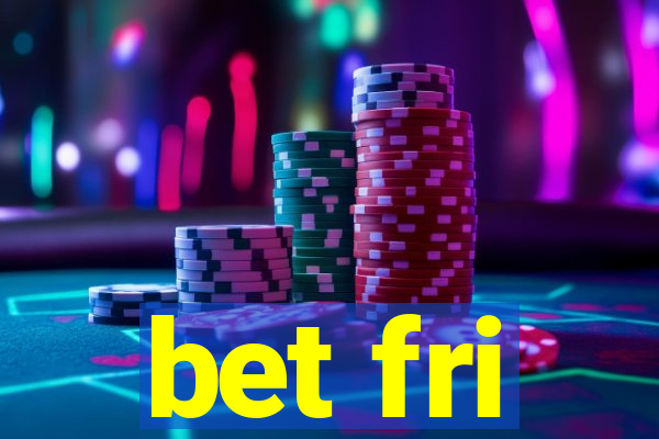 bet fri