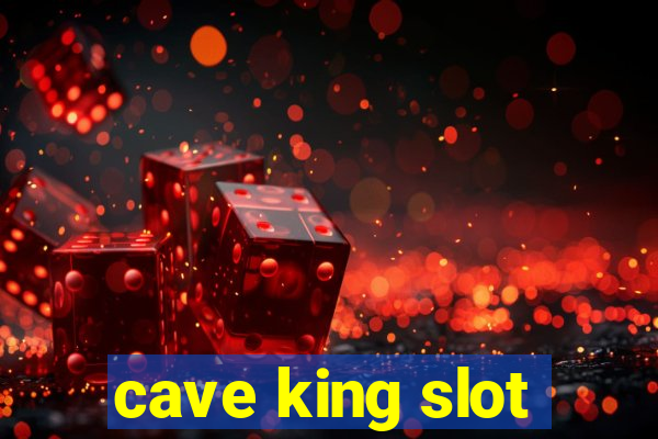 cave king slot