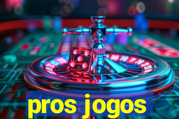 pros jogos