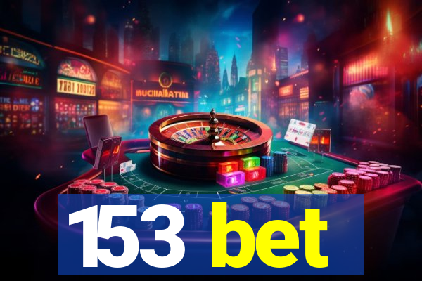 153 bet