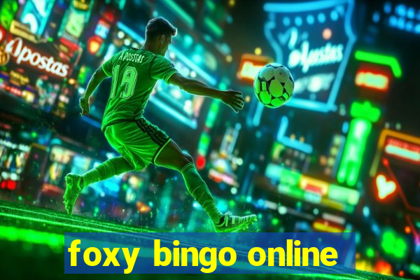 foxy bingo online