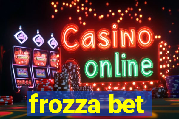 frozza bet