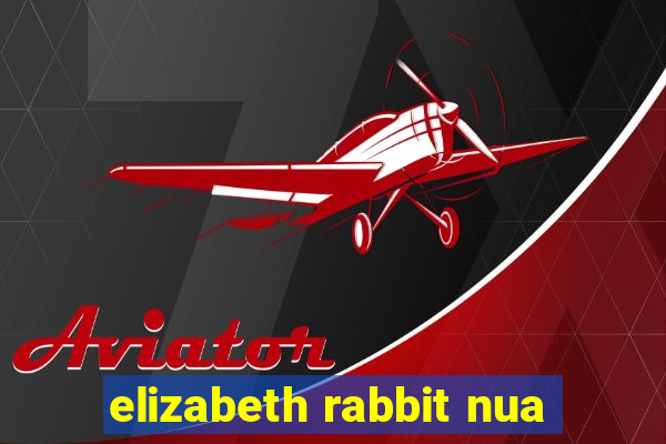 elizabeth rabbit nua