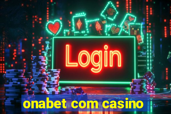 onabet com casino