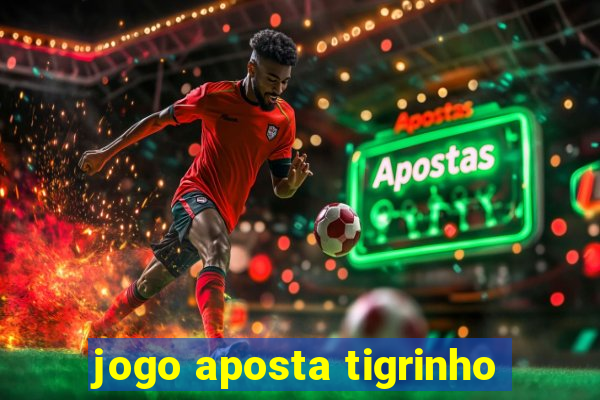 jogo aposta tigrinho