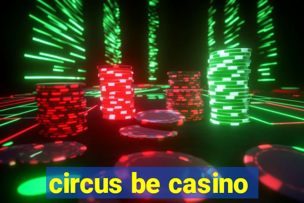 circus be casino