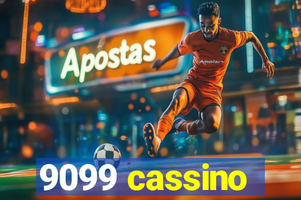 9099 cassino