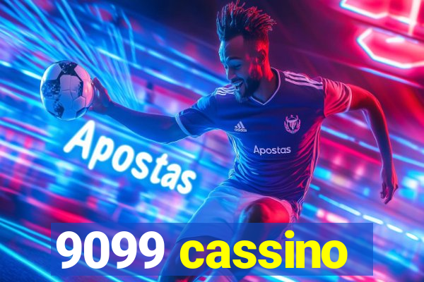 9099 cassino