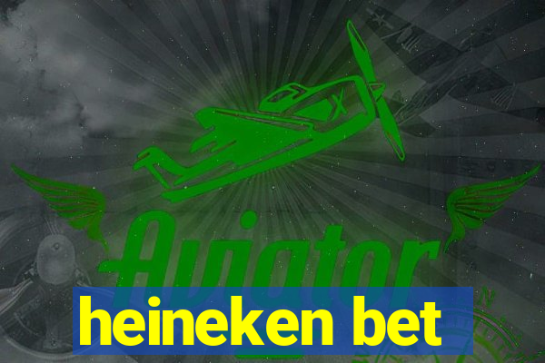 heineken bet