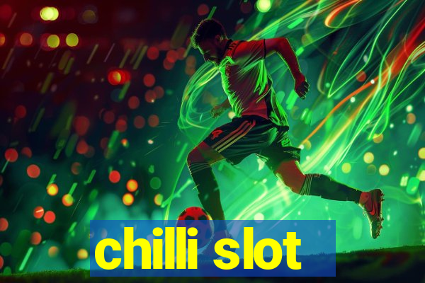 chilli slot