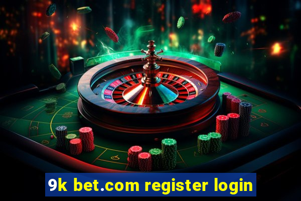 9k bet.com register login