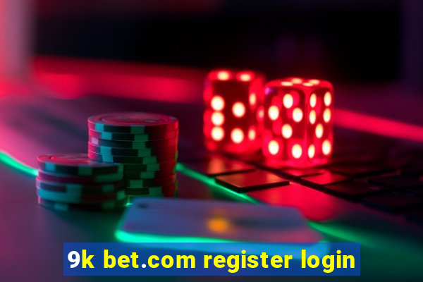 9k bet.com register login