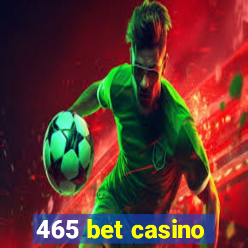 465 bet casino