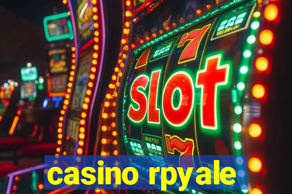 casino rpyale