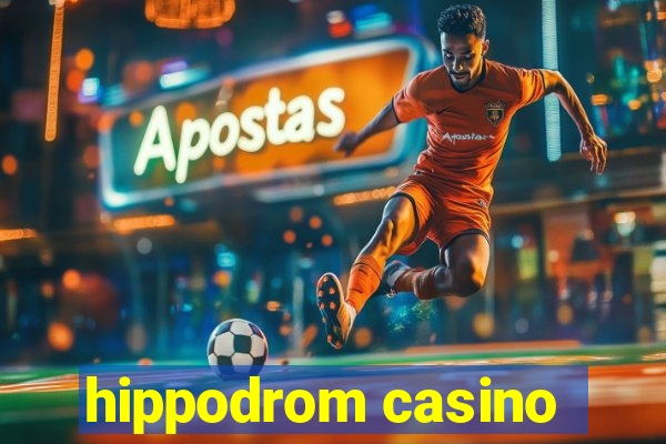 hippodrom casino