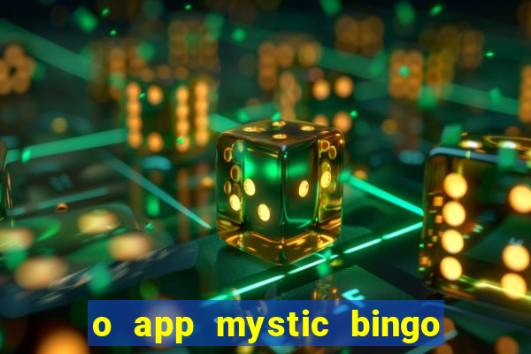 o app mystic bingo voyage é confiável