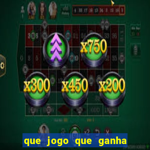 que jogo que ganha dinheiro de verdade