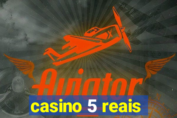 casino 5 reais