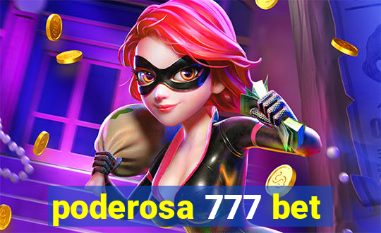 poderosa 777 bet