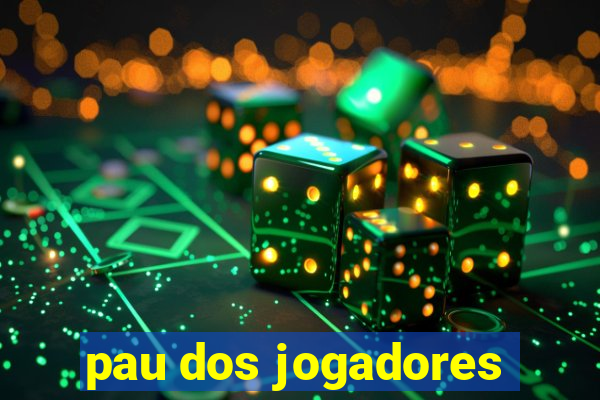 pau dos jogadores