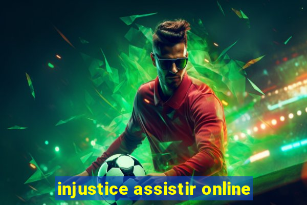 injustice assistir online