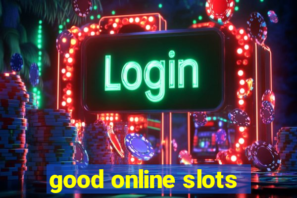 good online slots