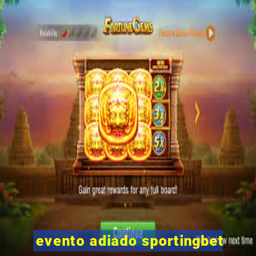 evento adiado sportingbet