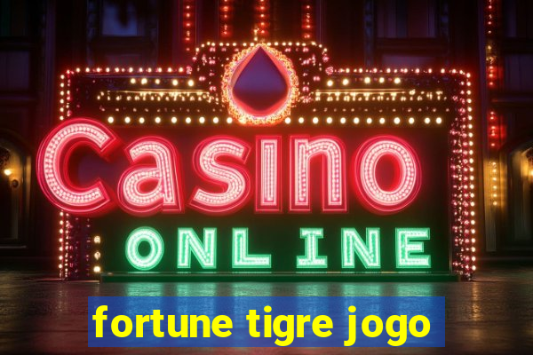 fortune tigre jogo