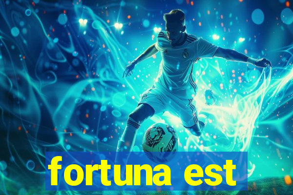 fortuna est