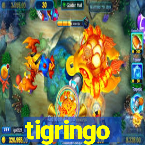 tigringo