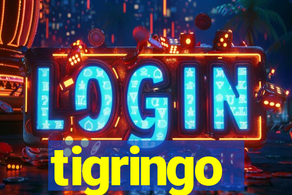 tigringo