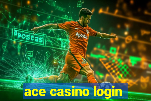 ace casino login