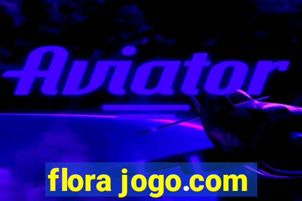 flora jogo.com