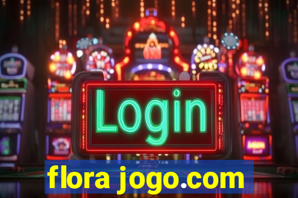 flora jogo.com