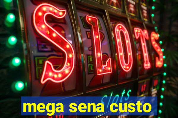 mega sena custo