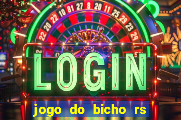 jogo do bicho rs resultado certo de hoje 14h 18h rs consulta