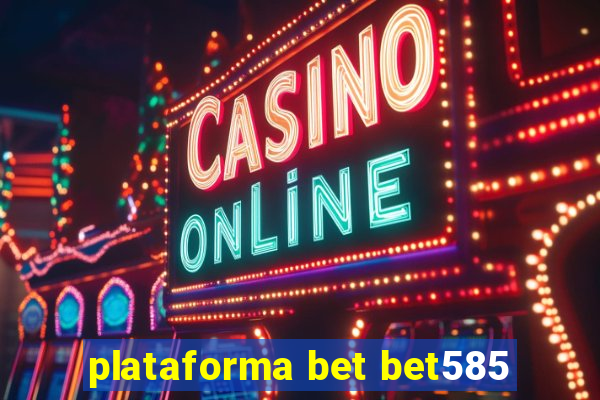 plataforma bet bet585