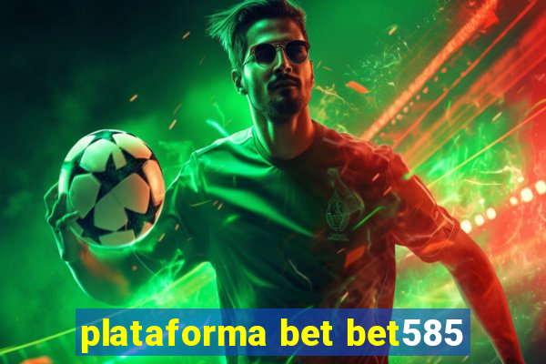 plataforma bet bet585