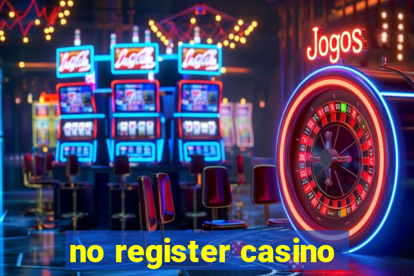 no register casino