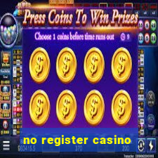 no register casino